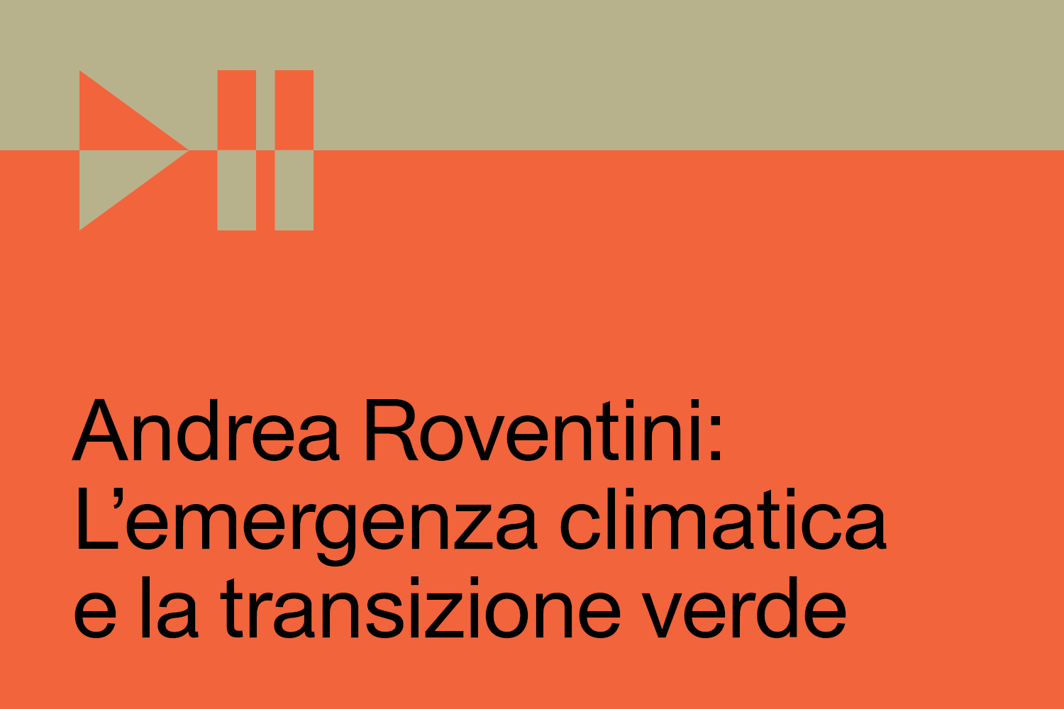 Copertina del podcast Andrea Roventini: L'emergenza climatica e la transizione verde. Cambiare l'economia politica per trasformare l'economia