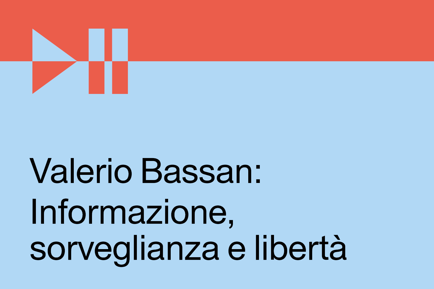 Copertina del podcast Valerio Bassan: Informazione, sorveglianza e libertà