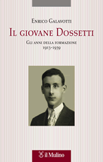 Copertina della news Enrico GALAVOTTI, Il giovane Dossetti