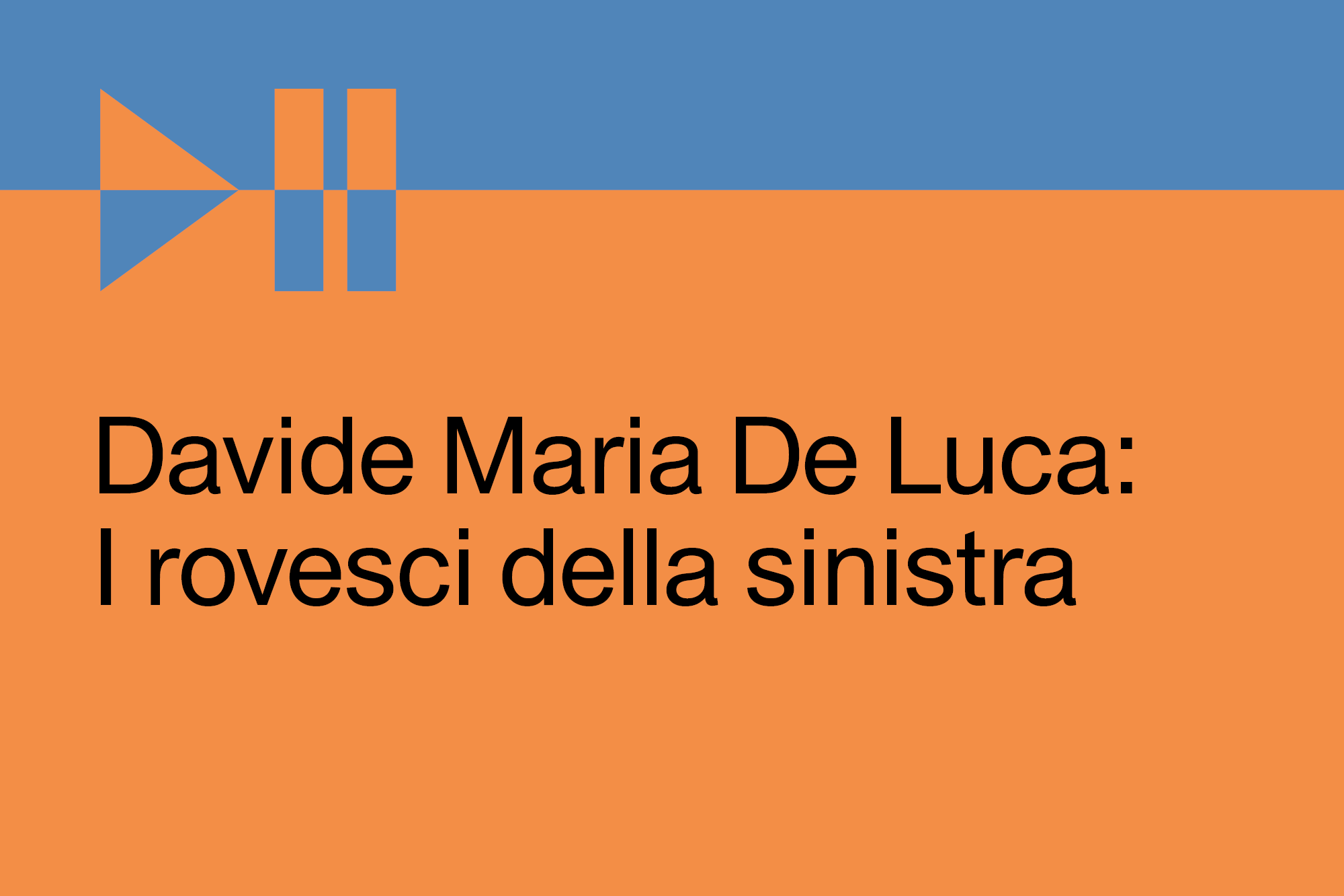 Copertina del podcast Davide Maria De Luca: I rovesci della sinistra